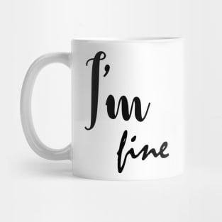 im fine Mug